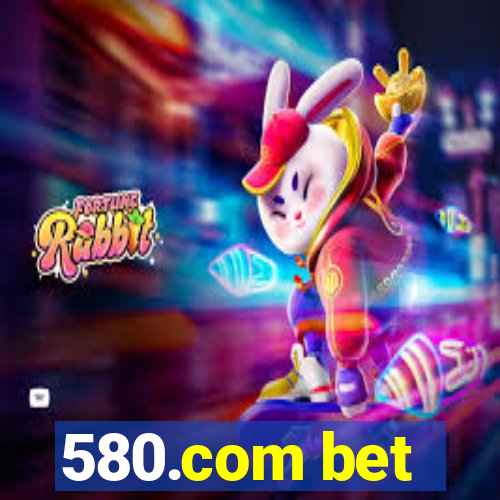 580.com bet